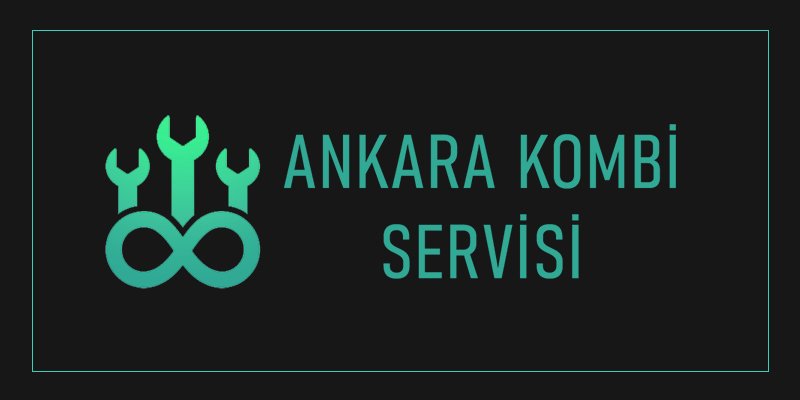 Keçiören Kombi Servisi